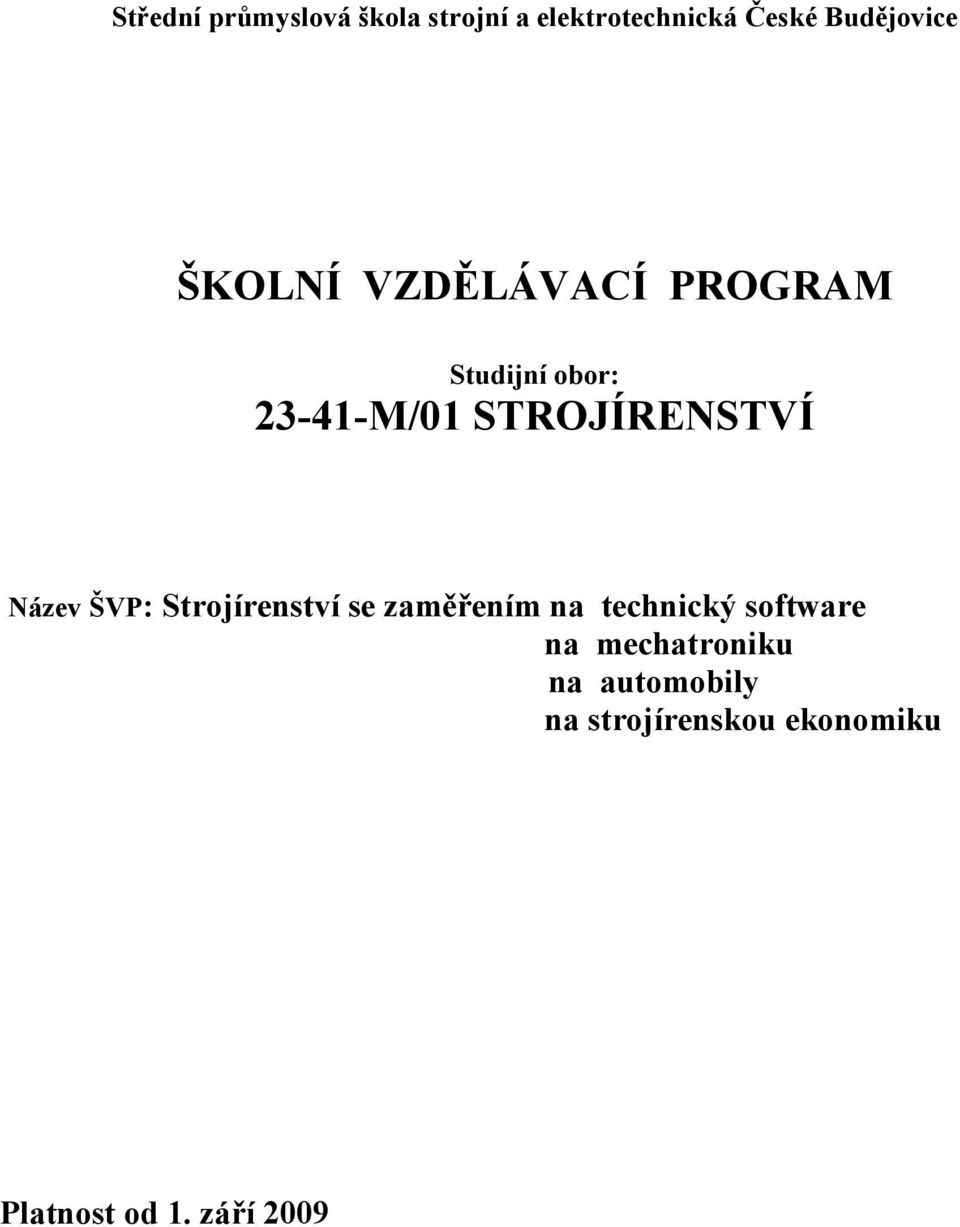 Název ŠVP: Strojírenství se zaměřením na technický software na