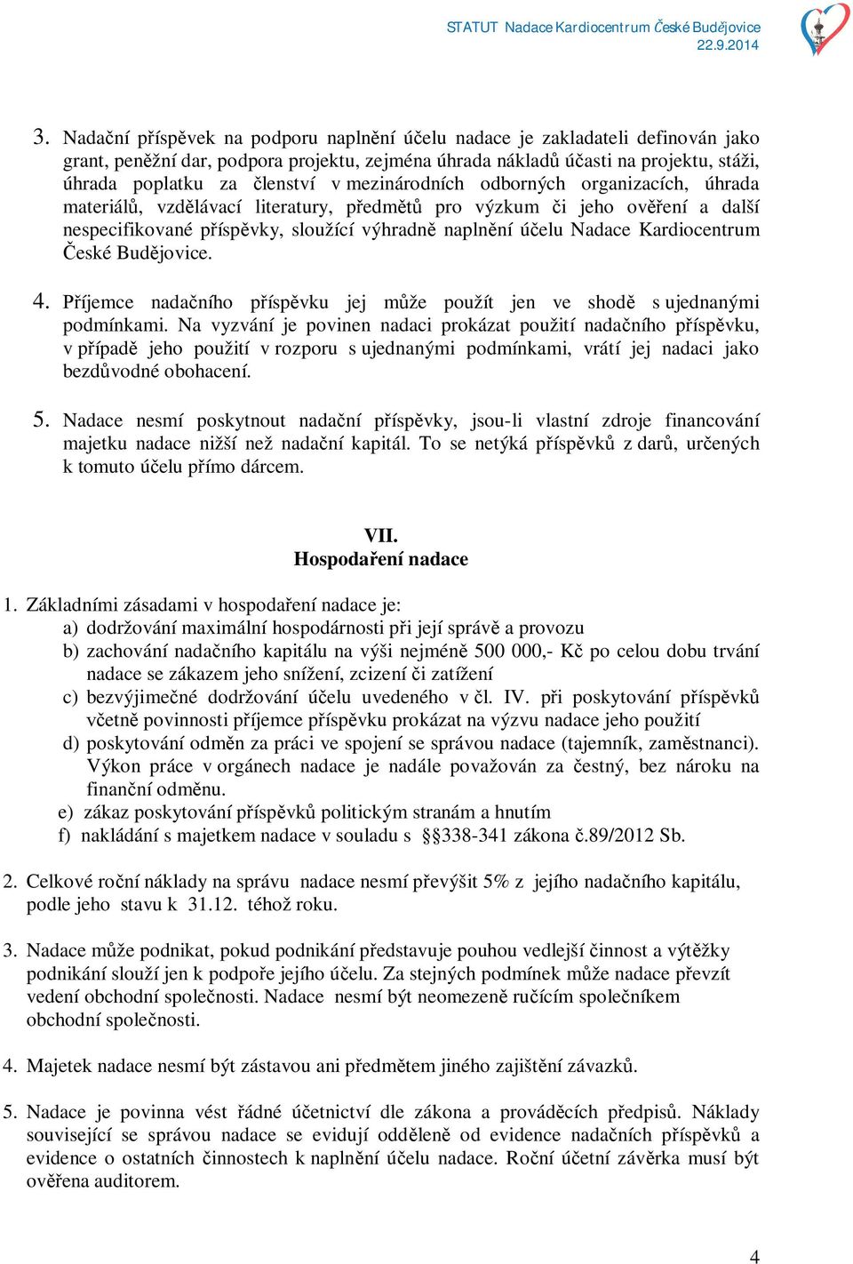 eské Bud jovice. 4. íjemce nada ního p ísp vku jej m že použít jen ve shod s ujednanými podmínkami.