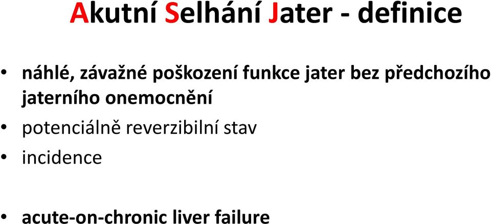 předchozího jaterního onemocnění potenciálně