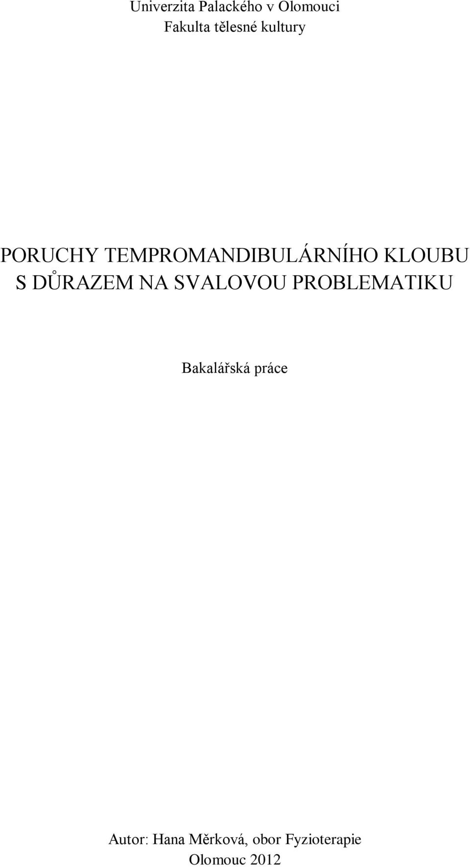 DŮRAZEM NA SVALOVOU PROBLEMATIKU Bakalářská