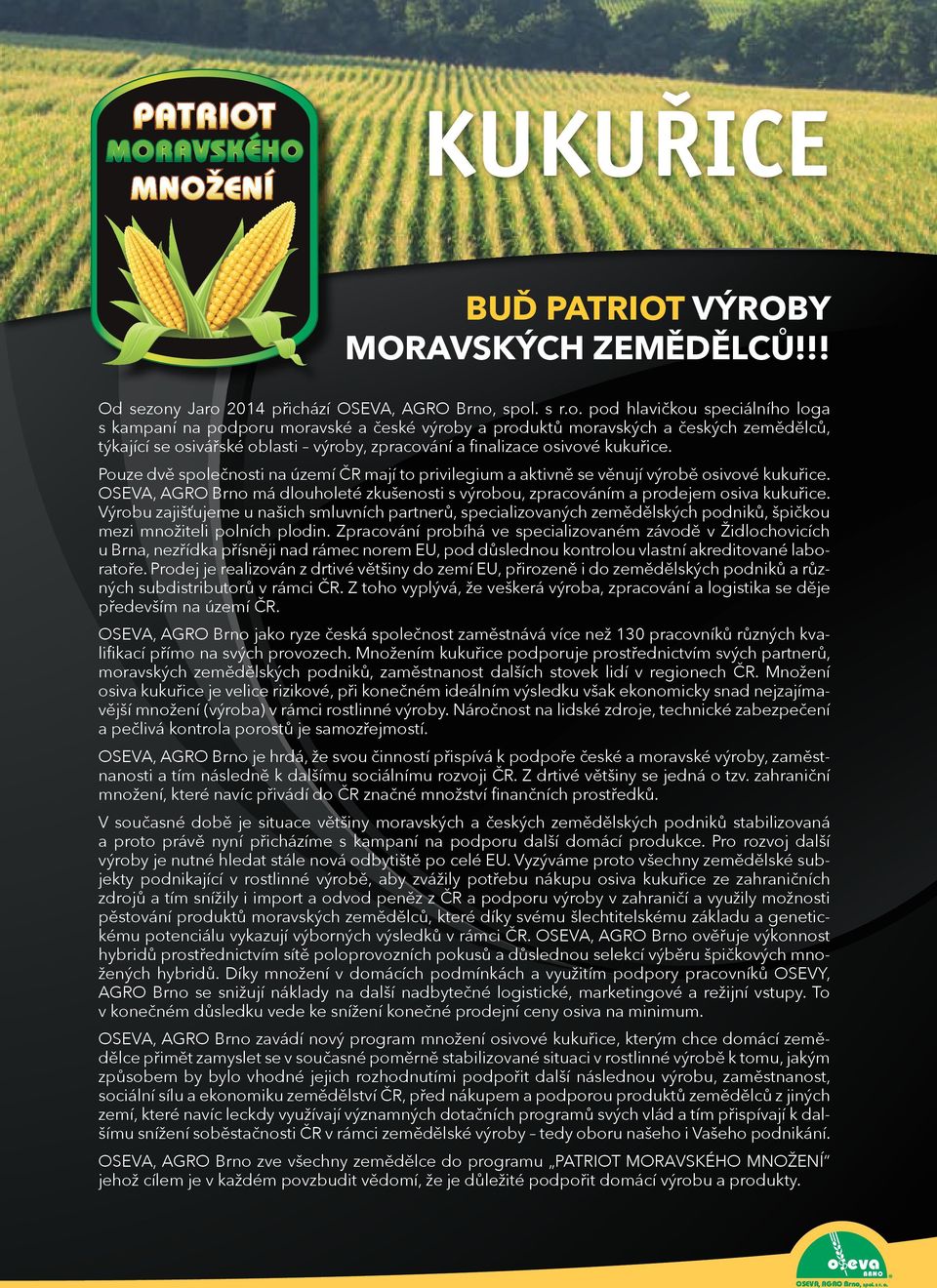 2014 přichází OSEVA, AGRO Brno,