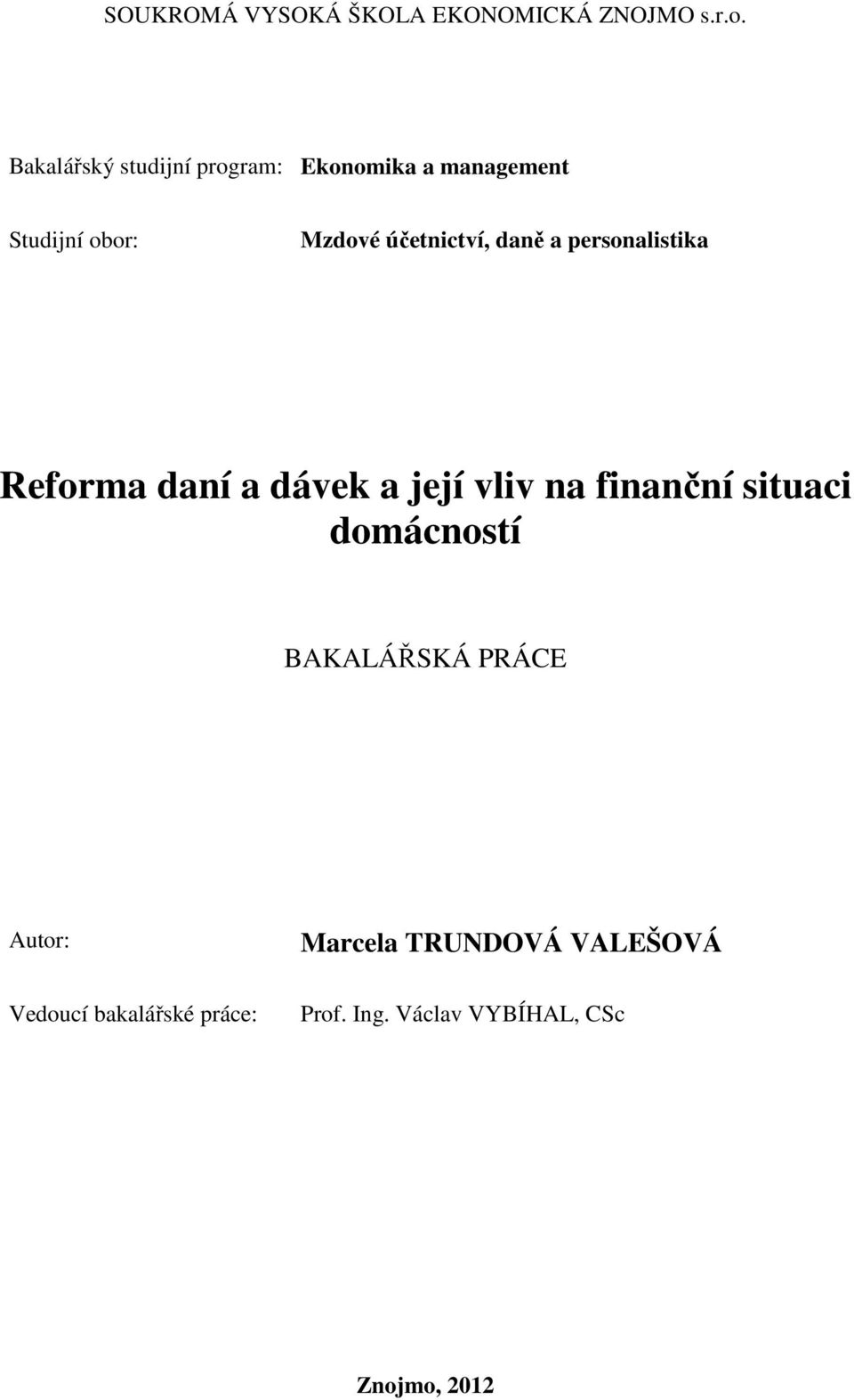 účetnictví, daně a personalistika Reforma daní a dávek a její vliv na finanční