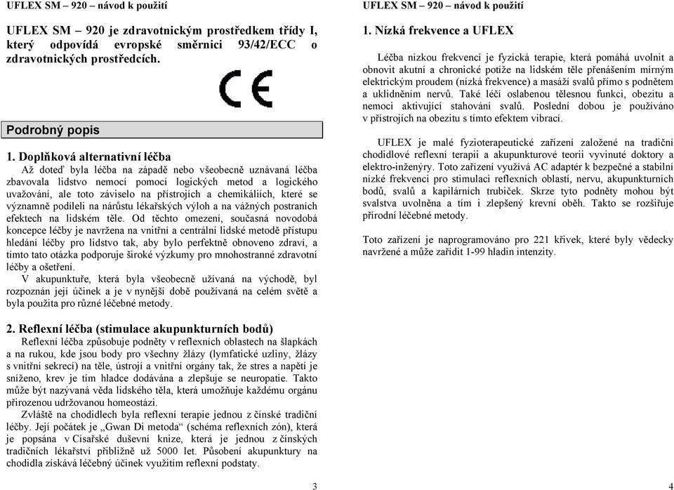 chemikáliích, které se významně podíleli na nárůstu lékařských výloh a na vážných postraních efektech na lidském těle.