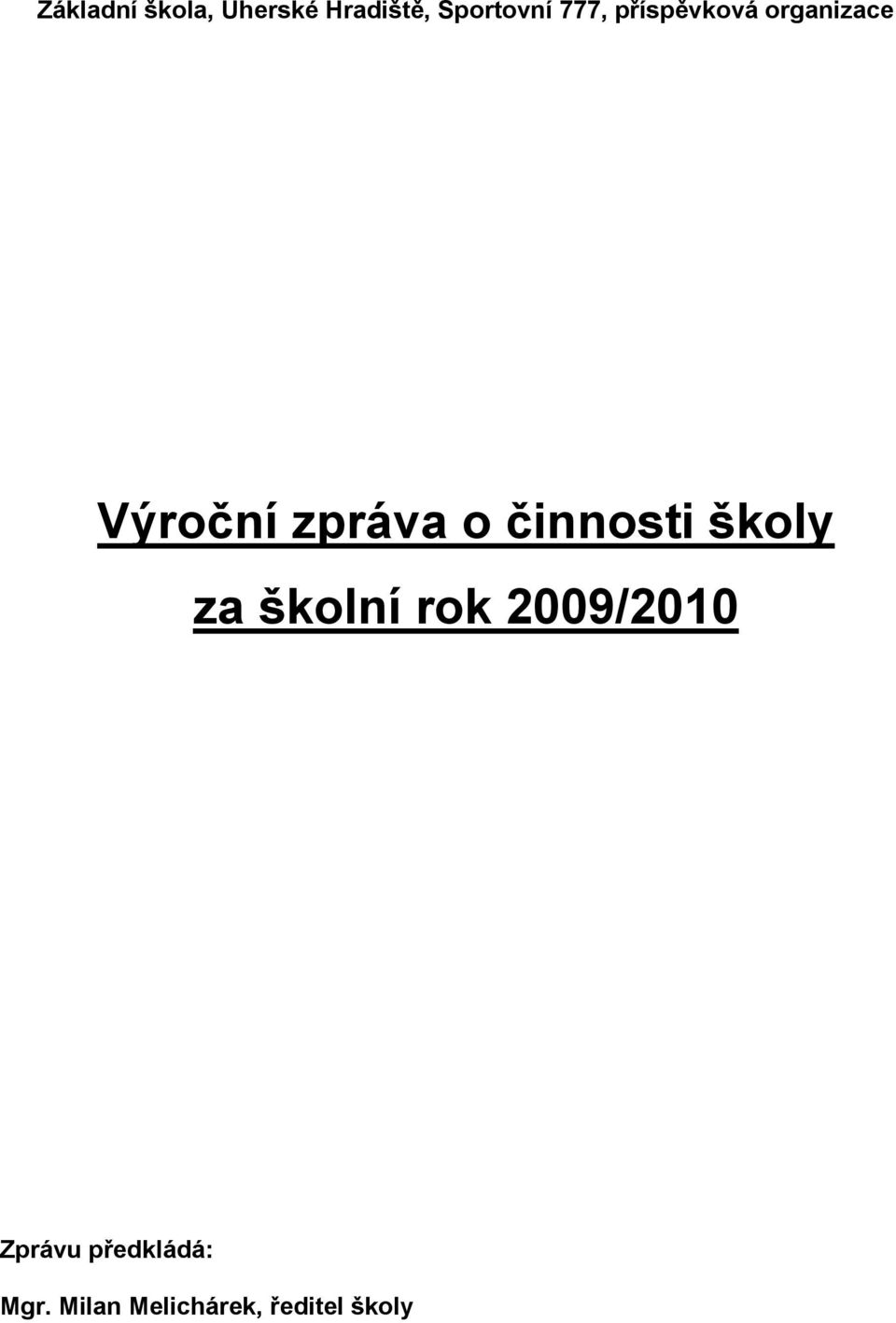 činnosti školy za školní rok 2009/2010 Zprávu