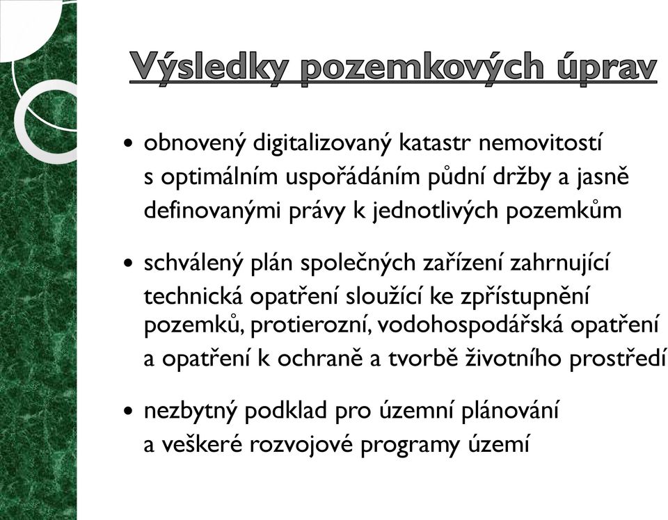 technická opatření sloužící ke zpřístupnění pozemků, protierozní, vodohospodářská opatření a