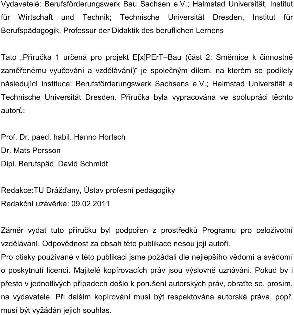 ; Halmstad Universität, Institut für Wirtschaft und Technik; Technische Universität Dresden, Institut für