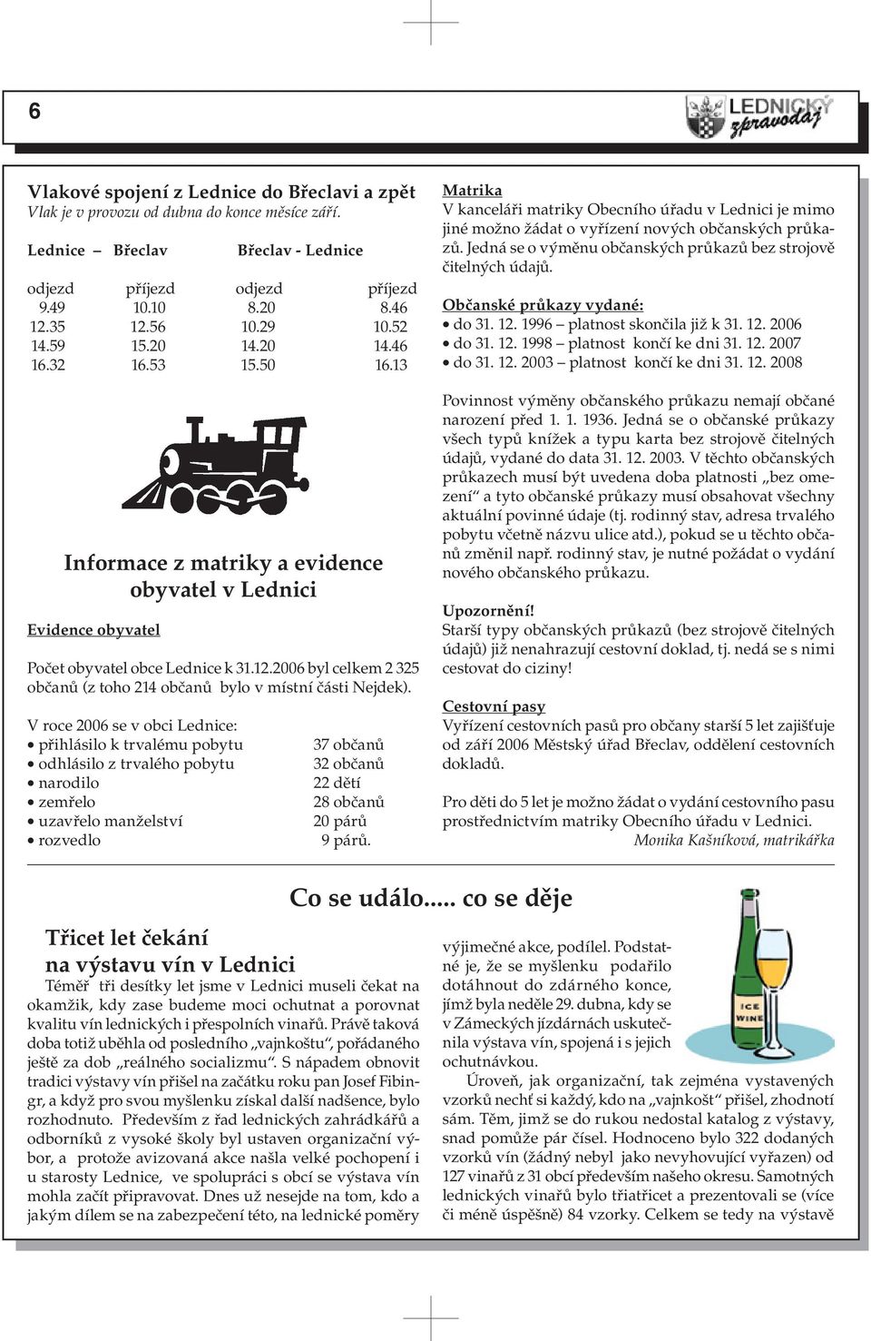 2006 byl celkem 2 325 občanů (z toho 214 občanů bylo v místní části Nejdek).