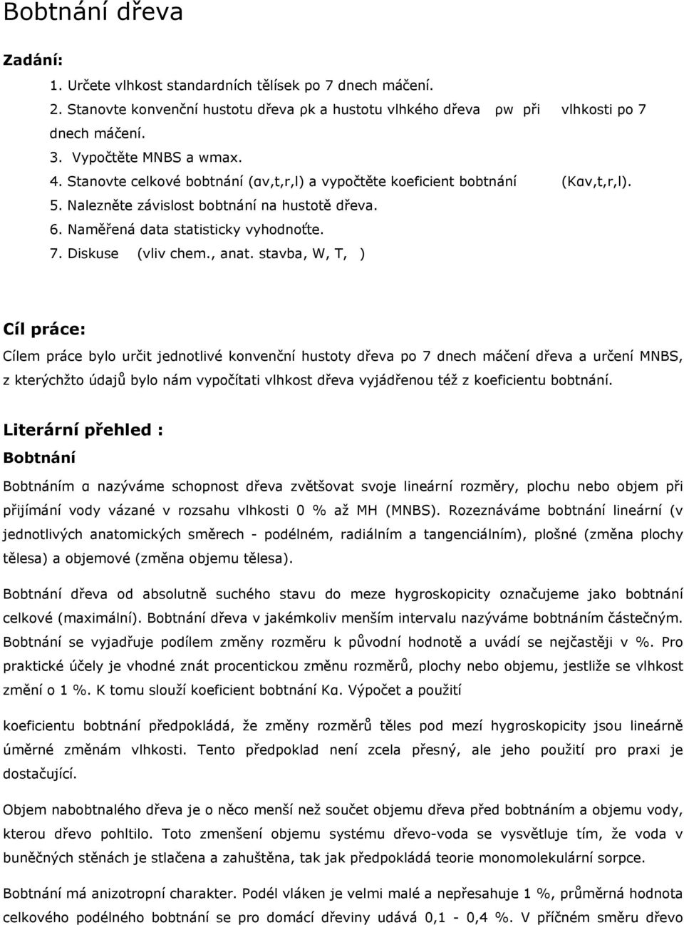 7. Diskuse (vliv chem., anat.