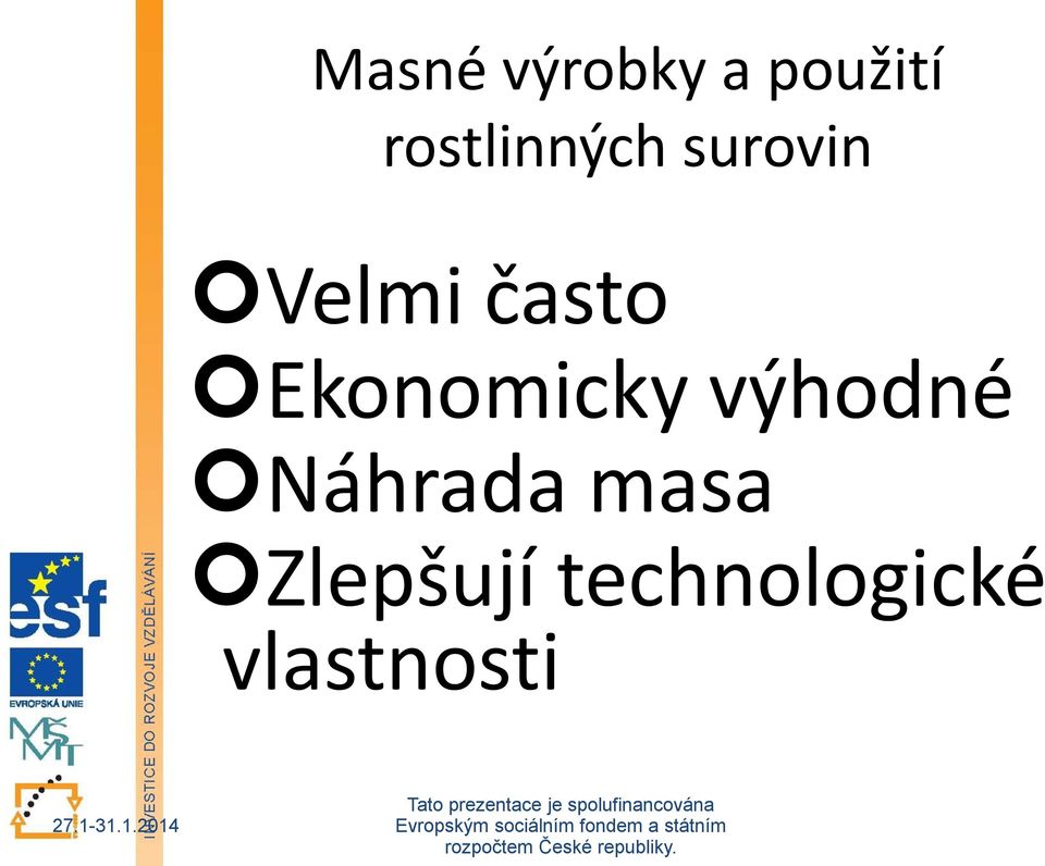 často Ekonomicky výhodné