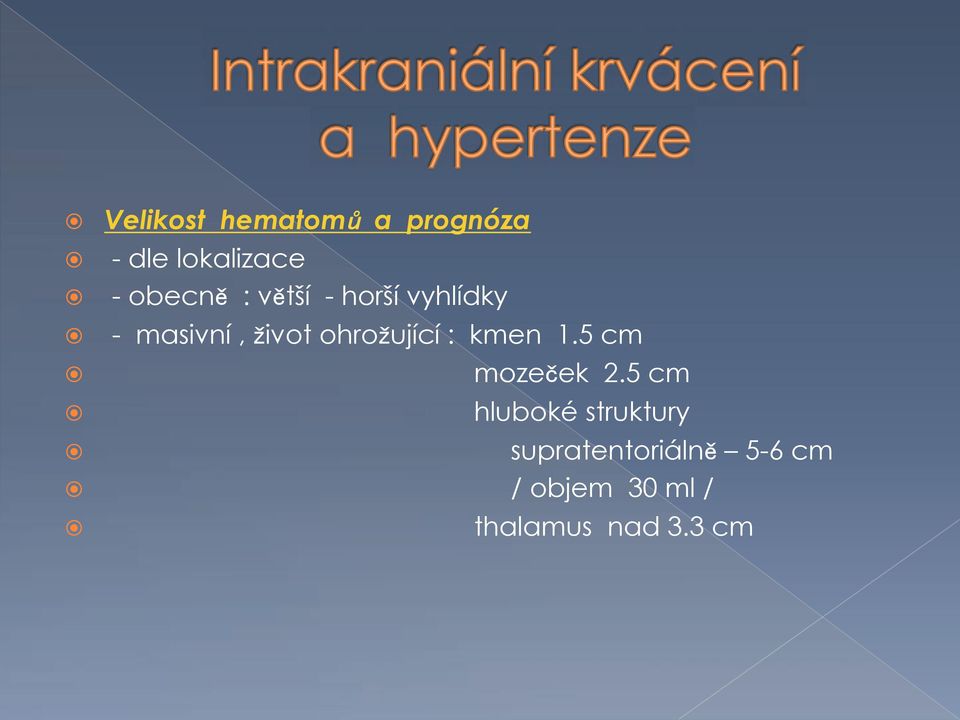 ! - masivní, ivot ohro ující : kmen 1.5 cm!! moze ek 2.