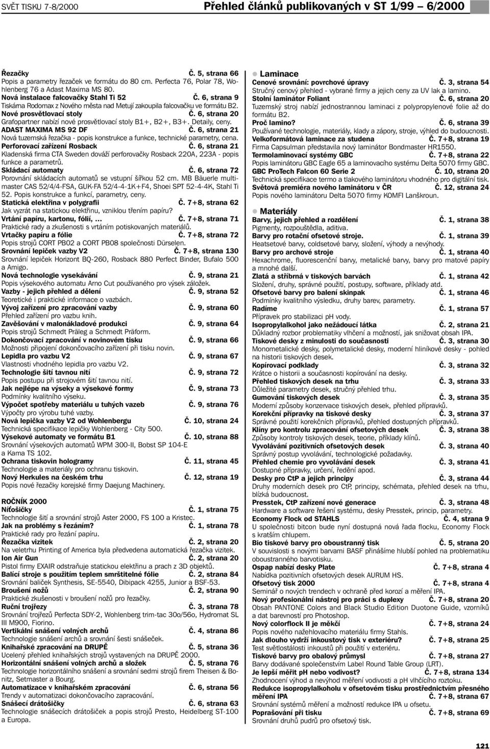 6, strana 20 Grafopartner nabízí nové prosvětlovací stoly B1+, B2+, B3+. Detaily, ceny. ADAST MAXIMA MS 92 DF Č.