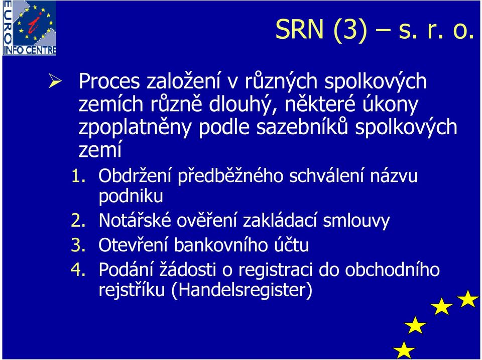 zpoplatněny podle sazebníků spolkových zemí 1.