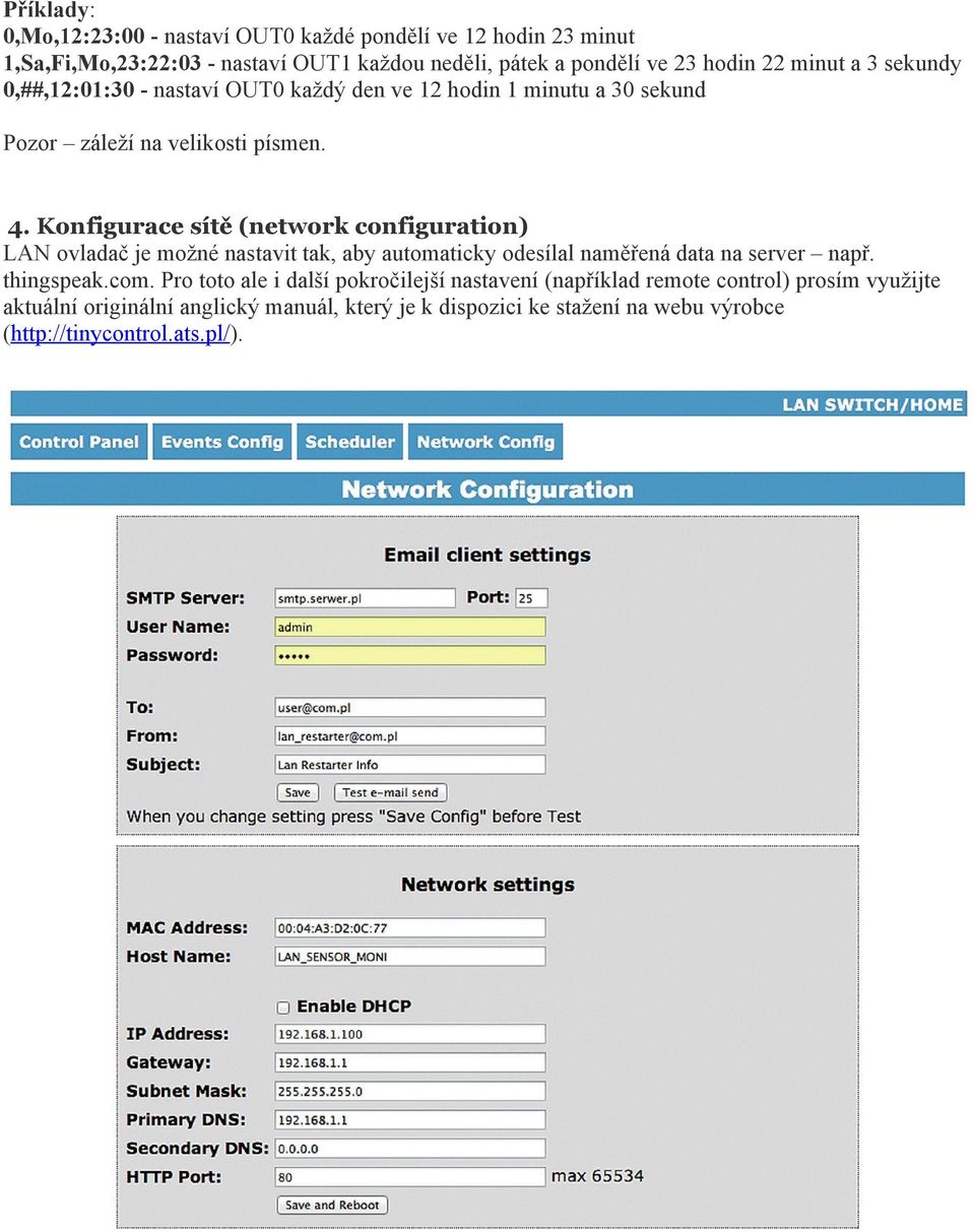 Konfigurace sítě (network configuration) LAN ovladač je možné nastavit tak, aby automaticky odesílal naměřená data na server např. thingspeak.com.