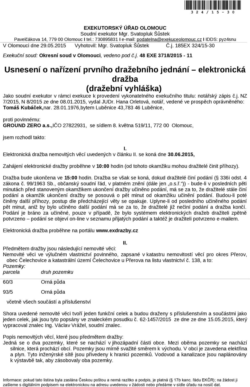 185EX 324/15-30 Exekuční soud: Okresní soud v Olomouci, vedeno pod č.j.