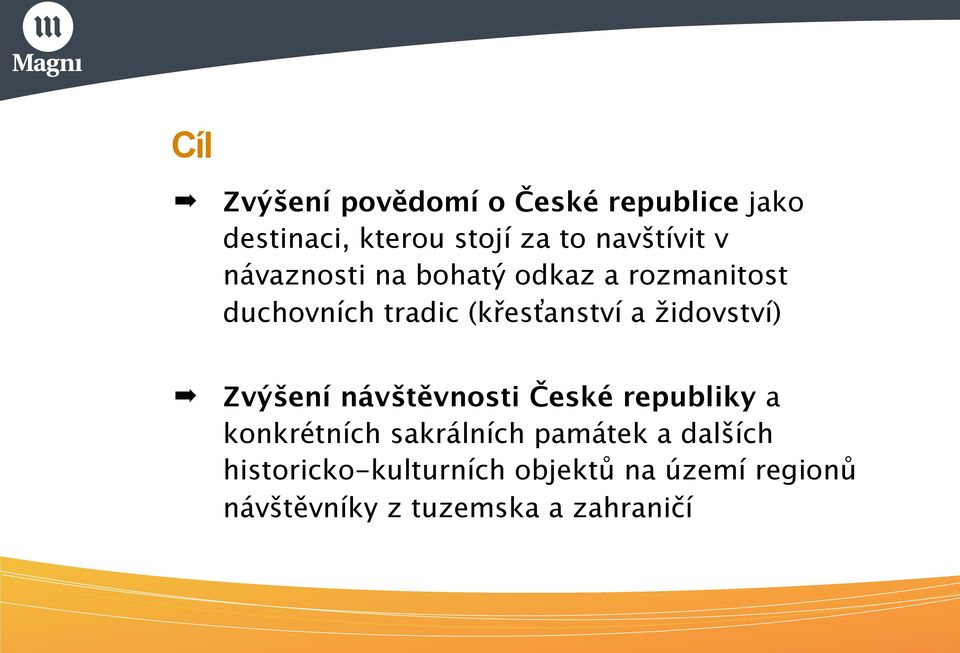 (křesťanství a židovství) Zvýšení návštěvnosti České republiky a konkrétních