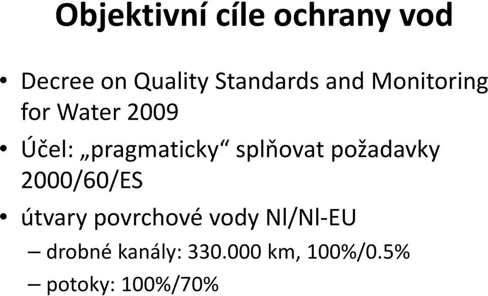 pragmaticky splňovat požadavky 2000/60/ES útvary