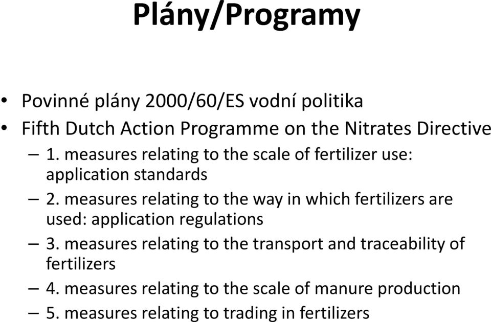 measures relating to the way in which fertilizers are used: application regulations 3.