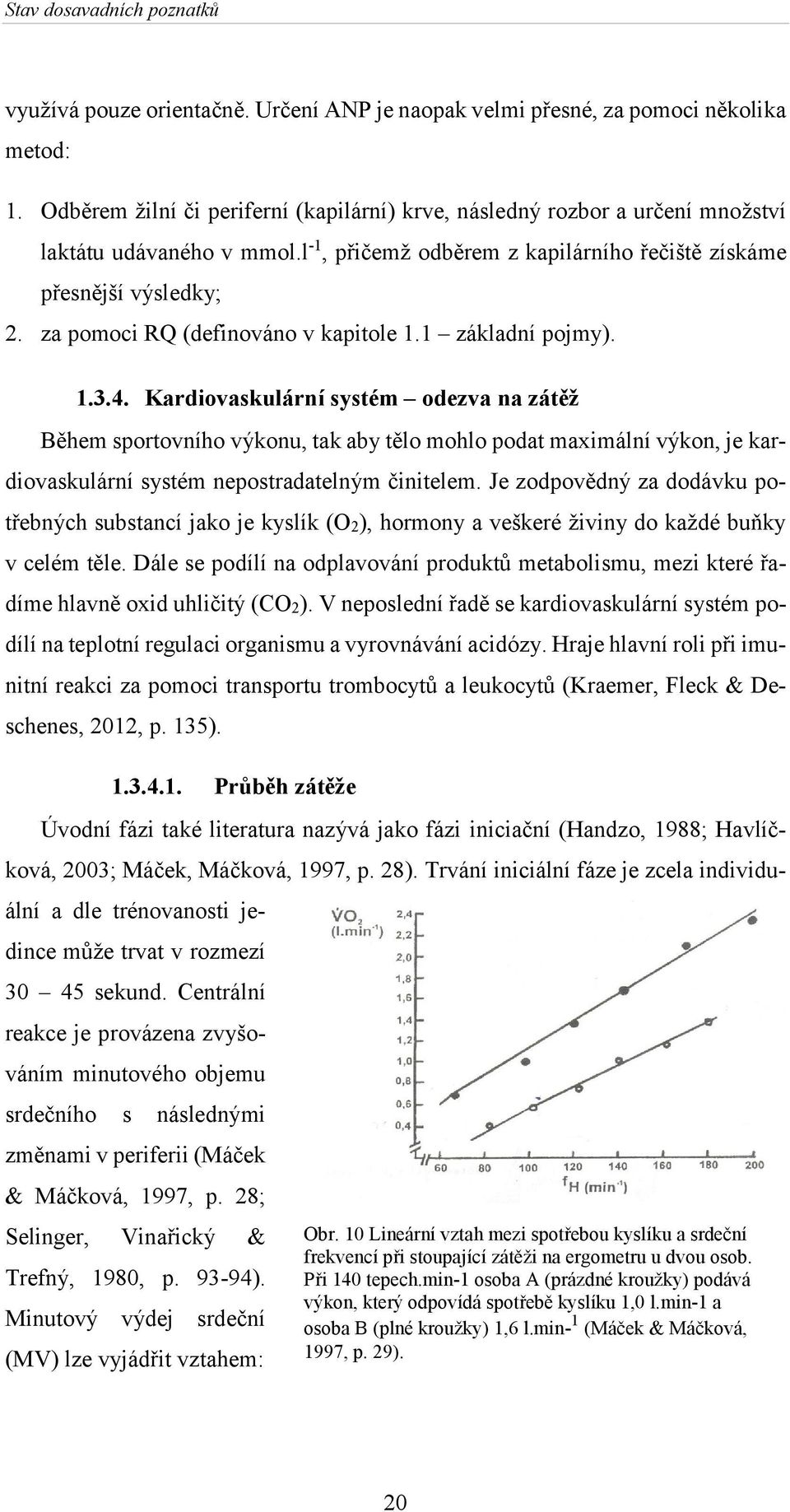 za pomoci RQ (definováno v kapitole 1.1 základní pojmy). 1.3.4.