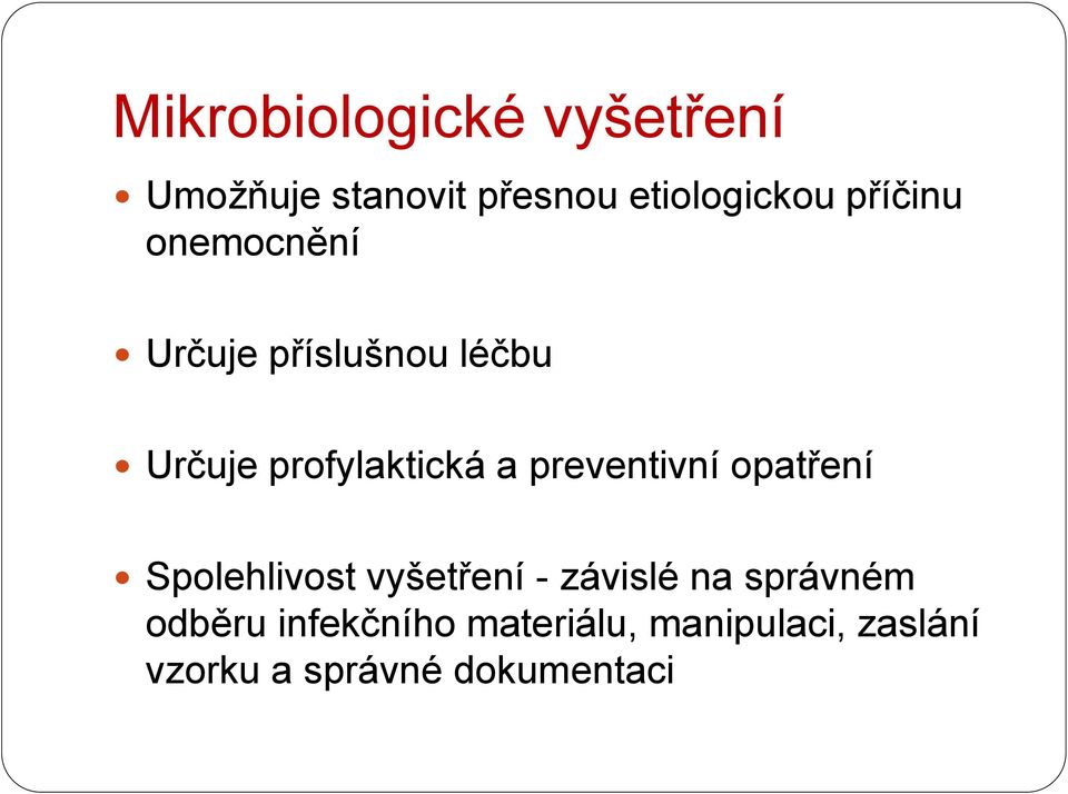 preventivní opatření Spolehlivost vyšetření - závislé na správném