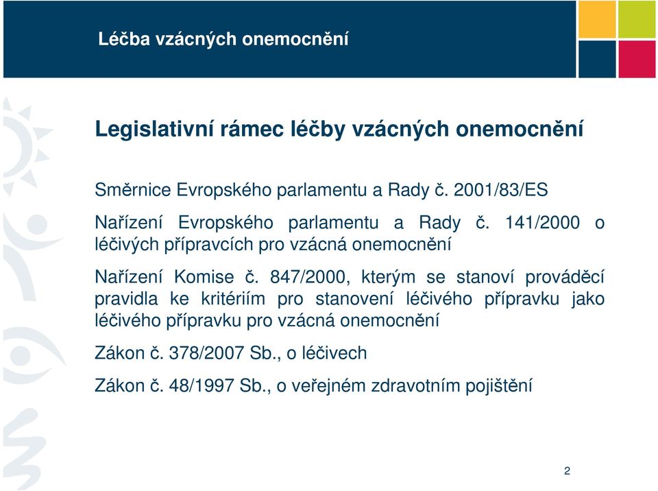 141/2000 o léčivých přípravcích pro vzácná onemocnění Nařízení Komise č.