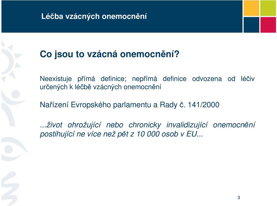 léčbě vzácných onemocnění Nařízení Evropského parlamentu a Rady č.