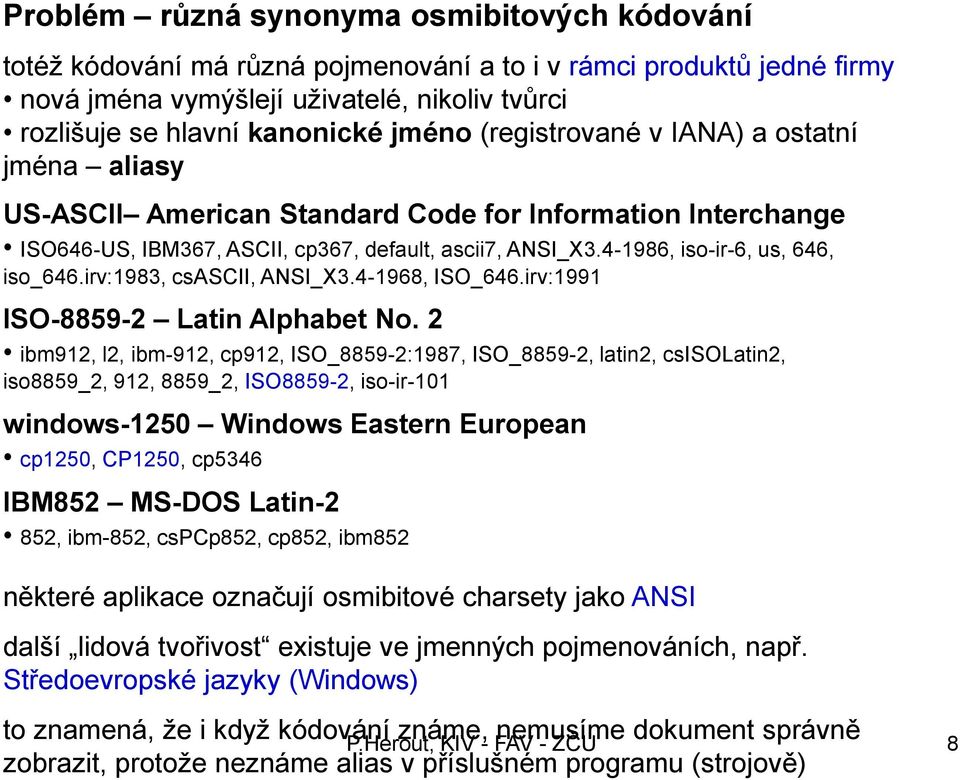 irv:1983, csascii, ANSI_X3.4-1968, ISO_646.irv:1991 ISO-8859-2 Latin Alphabet No.