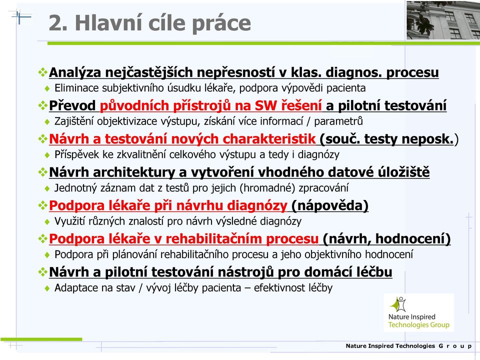 parametrů Návrh a testování nových charakteristik (souč. testy neposk.