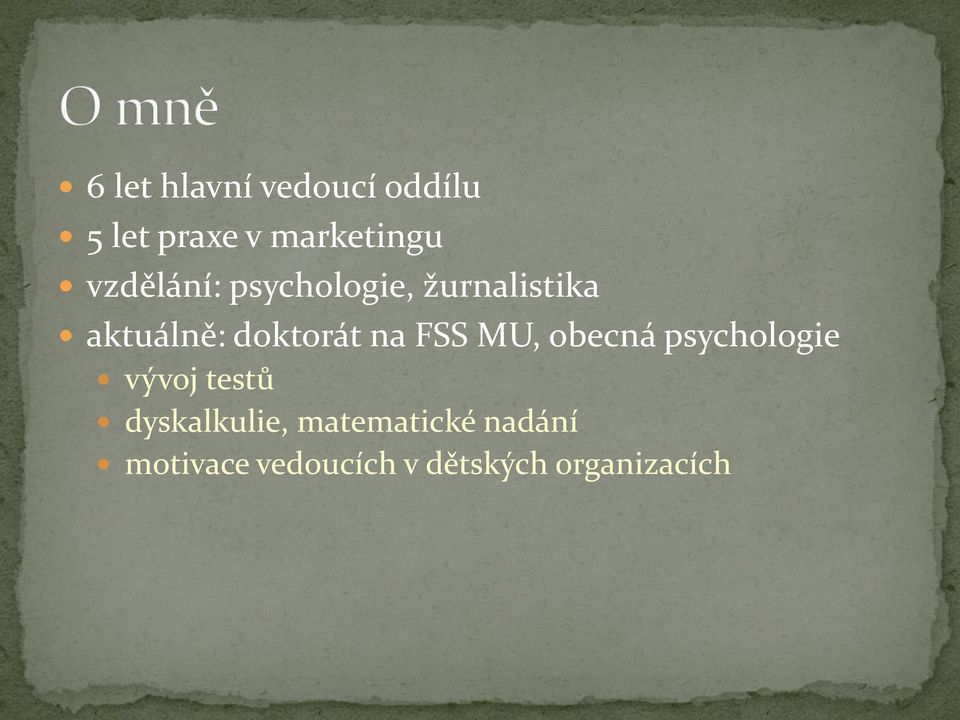 na FSS MU, obecná psychologie vývoj testů dyskalkulie,