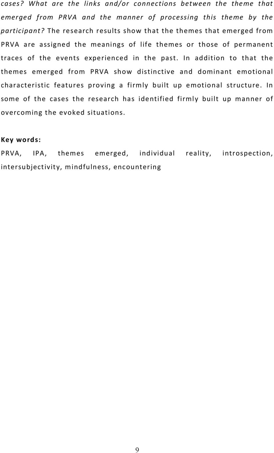 In addition to that the themes emerged from PRVA show distinctive and dominant emotional characteristic features proving a firmly built up emotional structure.