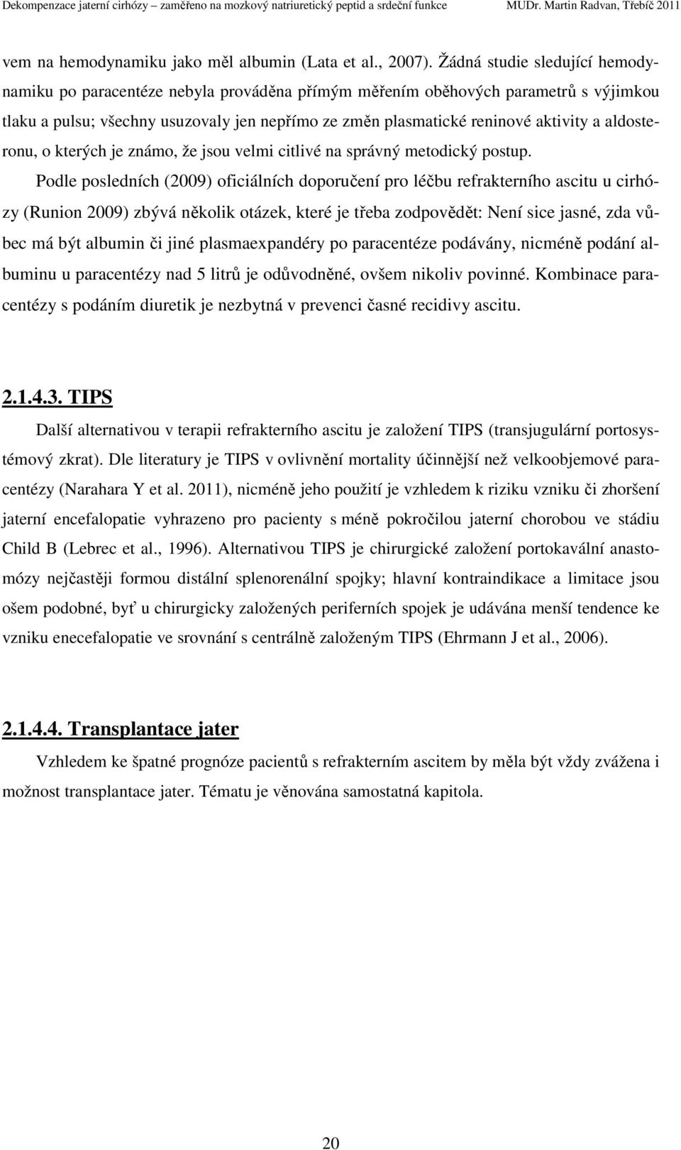 aldosteronu, o kterých je známo, že jsou velmi citlivé na správný metodický postup.