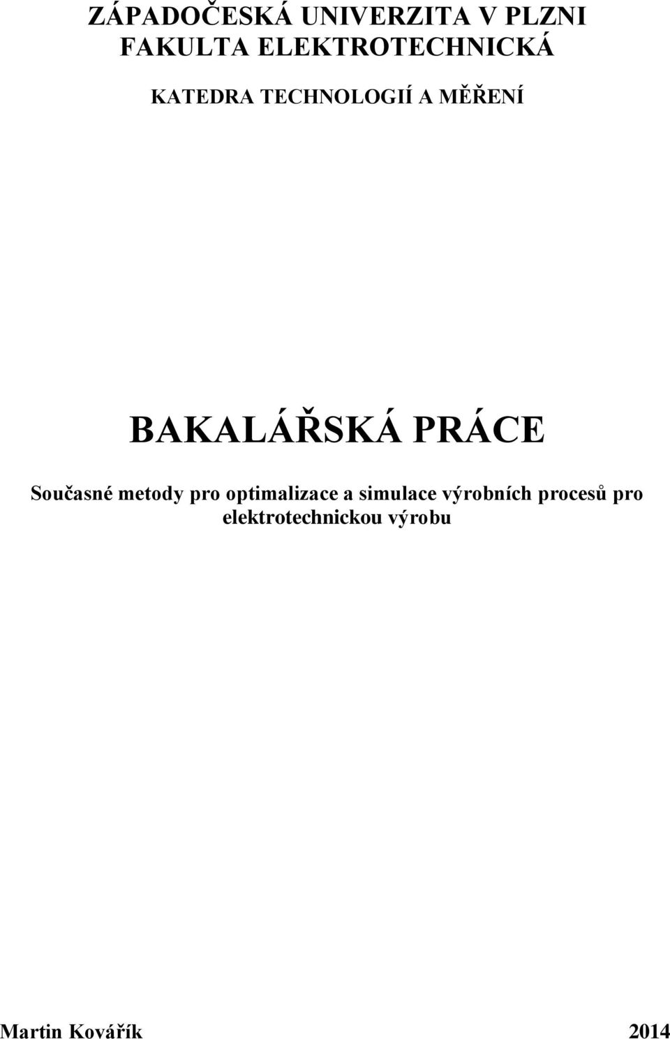 BAKALÁŘSKÁ PRÁCE Současné metody pro optimalizace a