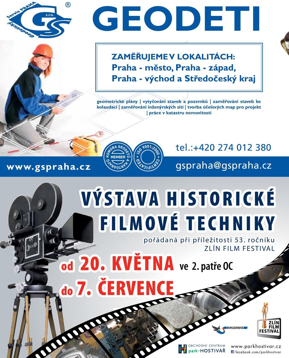 nemovitostí tel.:+420 274 012 380 www.gspraha.cz gspraha@gspraha.cz VÝSTAVA HISTORICKÉ FILMOVÉ TECHNIKY od 20. KVĚTNA do 7.