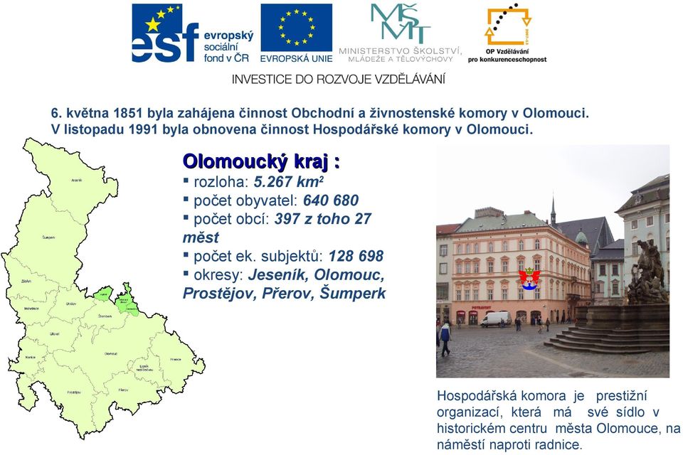 267 km2 počet obyvatel: 640 680 počet obcí: 397 z toho 27 měst počet ek.