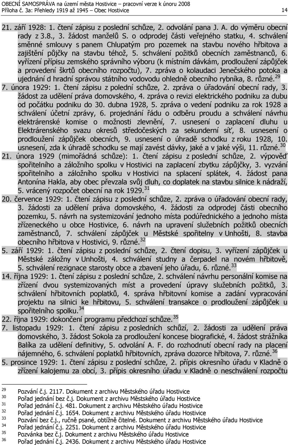 vyřízení přípisu zemského správního výboru (k místním dávkám, prodloužení zápůjček a provedení škrtů obecního rozpočtu), 7.