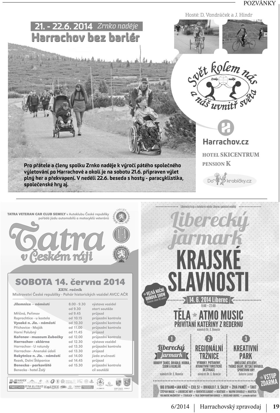 6. beseda s hosty - paracyklistika, společenské hry aj. Liberecký kraj a statutární město Liberec společně uvádějí show Science 14. 6.