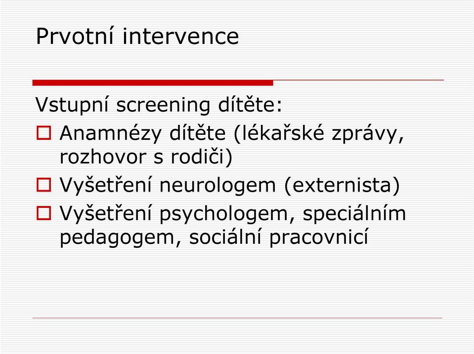 rodiči) Vyšetření neurologem (externista)