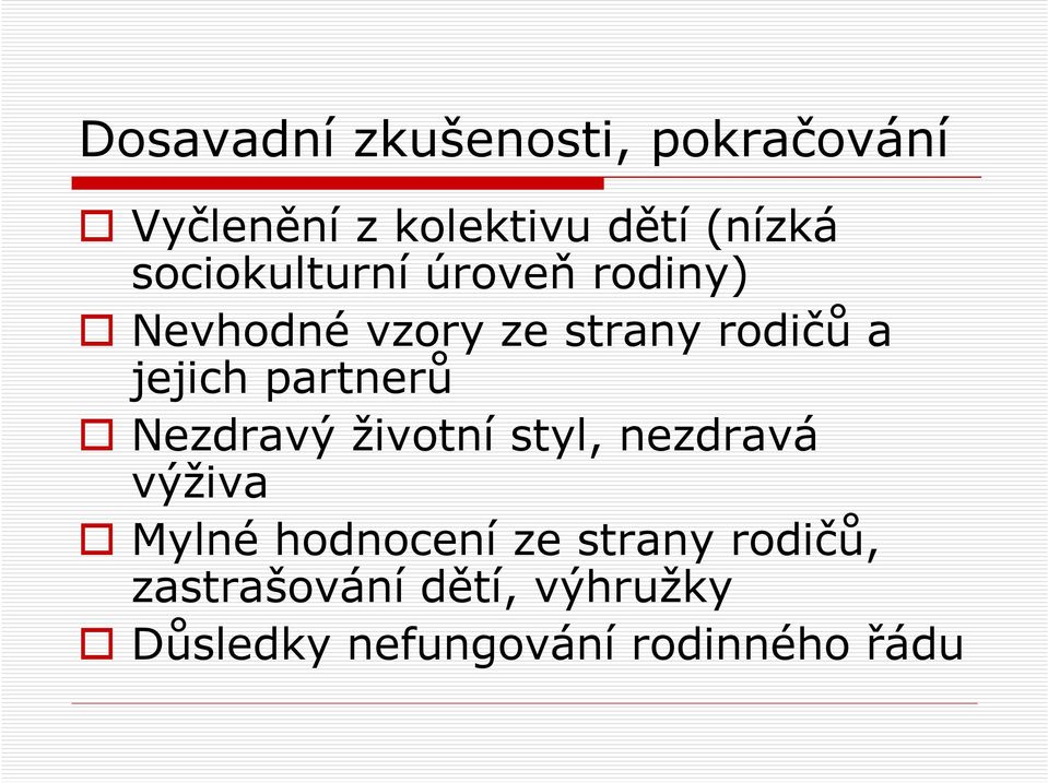 partnerů Nezdravý životní styl, nezdravá výživa Mylné hodnocení ze