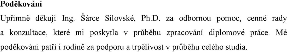 poskytla v průběhu zpracování diplomové práce.