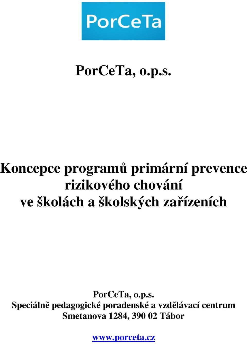 ve školách a školských zařízeních  Speciálně