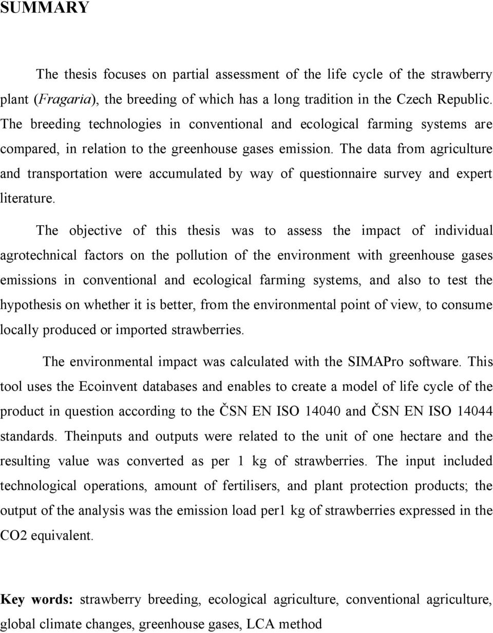 The data from agriculture and transportation were accumulated by way of questionnaire survey and expert literature.