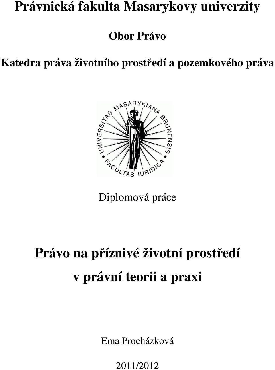 práva Diplomová práce Právo na příznivé životní