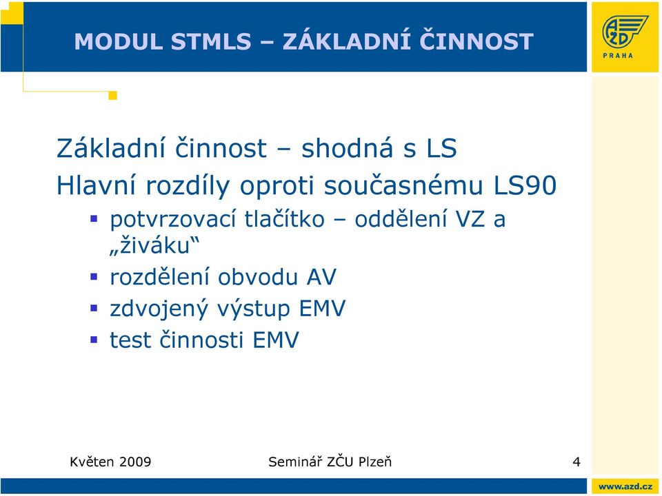 tlačítko oddělení VZ a živáku rozdělení obvodu AV