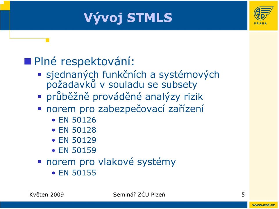 norem pro zabezpečovací zařízení EN 50126 EN 50128 EN 50129 EN