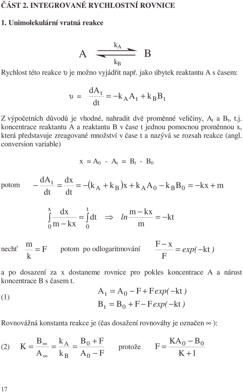 conversion variable) d dx d x - - poom ( k + k ) x + k k kx + m d x dx d ln m kx m kx m k nechť m F k poom po odlogarimování F x exp( k F ) a po dosazení za x dosaneme rovnice