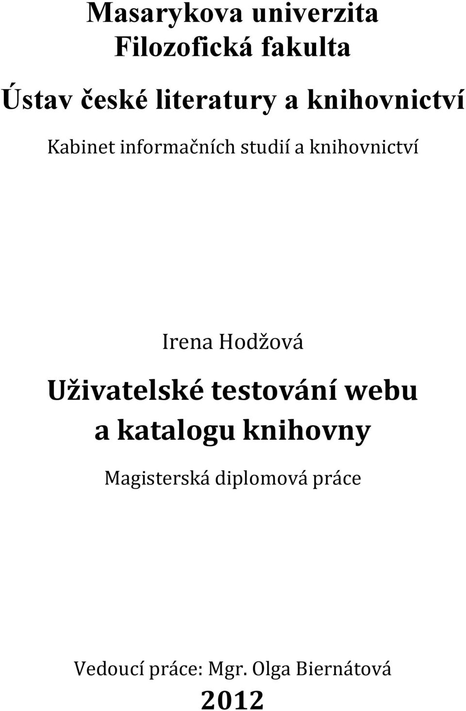 knihovnictví Irena Hodžová Uživatelské testování webu a