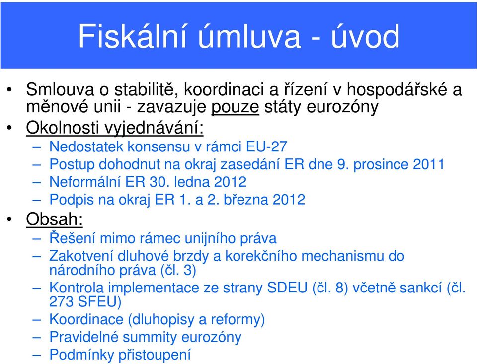 ledna 2012 Podpis na okraj ER 1. a 2.