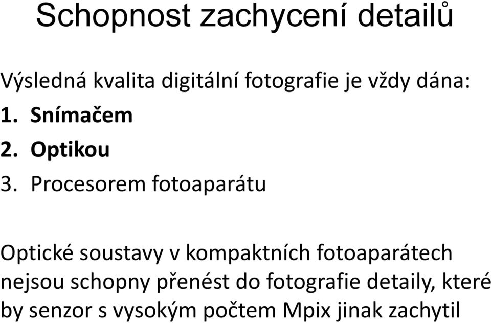 Procesorem fotoaparátu Optické soustavy v kompaktních fotoaparátech