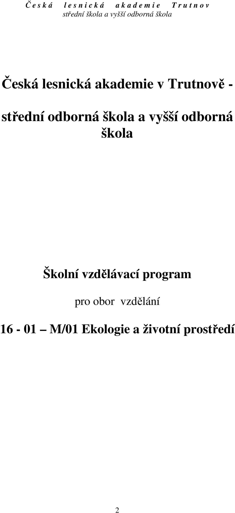 škola Školní vzdělávací program pro obor