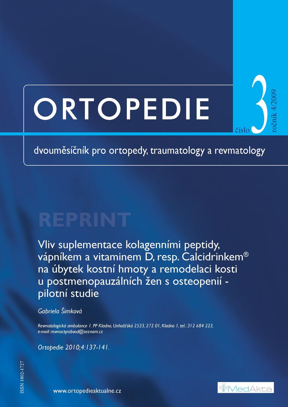 Calcidrinkem na úbytek kostní hmoty a remodelaci kosti u postmenopauzálních žen s osteopenií - pilotní studie Gabriela