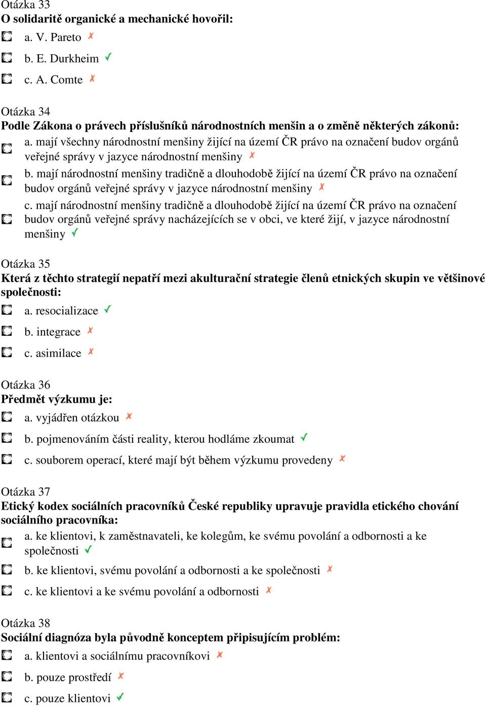 mají národnostní menšiny tradičně a dlouhodobě žijící na území ČR právo na označení budov orgánů veřejné správy v jazyce národnostní menšiny c.